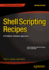 Shell Scripting Recipes: A Problem-Solution Approach