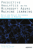 Predictive Analytics With Microsoft Azure Machine Learning: Build and Deploy Actionable Solutions in Minutes