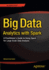 Big Data Analytics With Spark: a Practitioner's Guide to Using Spark for Large Scale Data Analysis