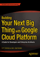 Building Your Next Big Thing With Google Cloud Platform
