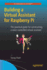 Building a Virtual Assistant for Raspberry Pi: the Practical Guide for Constructing a Voice-Controlled Virtual Assistant