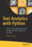 Text Analytics With Python: a Practical Real-World Approach to Gaining Actionable Insights From Your Data