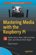 Mastering Media With the Raspberry Pi