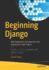 Beginning Django: Web Application Development and Deployment With Python