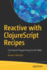 Reactive With Clojurescript Recipes