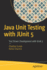 Java Unit Testing With Junit 5: Test Driven Development With Junit 5