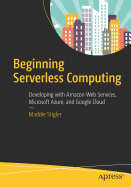 Beginning Serverless Computing