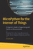 Micropython for the Internet of Things