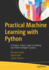 Practical Machine Learning With Python: a Problem-Solver's Guide to Building Real-World Intelligent Systems