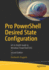 Pro Powershell Desired State Configuration: an in-Depth Guide to Windows Powershell Dsc