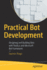 Practical Bot Development: Designing and Building Bots With Node. Js and Microsoft Bot Framework