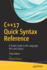 C++17 Quick Syntax Reference: a Pocket Guide to the Language, Apis and Library