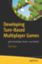 Developing Turn-Based Multiplayer Games