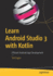 Learn Android Studio 3 With Kotlin: Efficient Android App Development