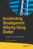 Accelerating Development Velocity Using Docker: Docker Across Microservices