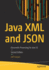 Java XML and JSON: Document Processing for Java Se