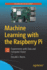 Machine Learning With the Raspberry Pi: Experiments With Data and Computer Vision (Technology in Action)