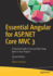 Essential Angular for Asp. Net Core Mvc 3: a Practical Guide to Successfully Using Both in Your Projects