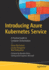 Introducing Azure Kubernetes Service: A Practical Guide to Container Orchestration