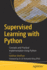 Supervised Learning With Python: Concepts and Practical Implementation Using Python
