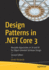 Design Patterns in. Net Core 3: Reusable Approaches in C# and F# for Object-Oriented Software Design