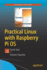 Practical Linux With Raspberry Pi Os: Quick Start