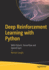 Deep Reinforcement Learning With Python: With Pytorch, Tensorflow and Openai Gym