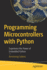 Programming Microcontrollers With Python: Experience the Power of Embedded Python