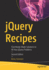 jQuery Recipes: Find Ready-Made Solutions to All Your jQuery Problems
