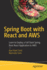 Spring Boot with React and AWS: Learn to Deploy a Full Stack Spring Boot React Application to AWS