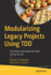Modularizing Legacy Projects Using Tdd