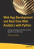 Web App Development and Real-Time Web Analytics With Python: Develop and Integrate Machine Learning Algorithms Into Web Apps