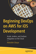 Beginning Devops on Aws for Ios Development