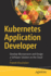 Kubernetes Application Developer: Develop Microservices and Design a Software Solution on the Cloud