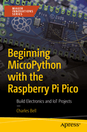 Beginning Micropython With the Raspberry Pi Pico