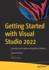Getting Started with Visual Studio 2022: Learning and Implementing New Features