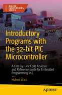 Introductory Programs With the 32-Bit Pic Microcontroller