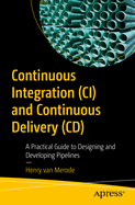 Continuous Integration (Ci) and Continuous Delivery (Cd)