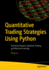 Quantitative Trading Strategies Using Python: Technical Analysis, Statistical Testing, and Machine Learning