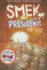 Smek for President! (the Smek Smeries, 2)