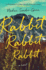 Rabbit Rabbit Rabbit: a Novel