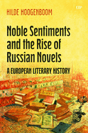 Noble Sentiments and the Rise of Russian Novels: a European Literary History
