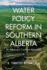 Water Policy Reform in Southern Alberta: An Advocacy Coalition Approach