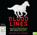 Bloodlines: the True Story of a Drug Cartel, the Fbi, and the Battle for a Horse-Racing Dynasty