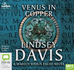 Venus in Copper: (Marco Didius Falco: Book III): Another Gripping Foray Into the Crime and Corruption of Ancient Rome From Bestselling Author Lindsey Davis: 3 (Falco, 3)
