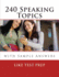 240 Speaking Topics: With Sample Answers (Volume 2) (120 Speaking Topics)