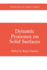 Dynamic Processes on Solid Surfaces