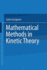 Mathematical Methods in Kinetic Theory