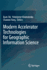 Modern Accelerator Technologies for Geographic Inf