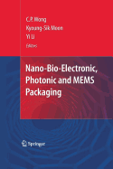 Nano-Bio-Electronic, Photonic and Mems Packaging
